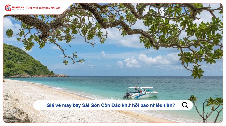 Giá vé máy bay Sài Gòn Côn Đảo khứ hồi bao nhiêu tiền?