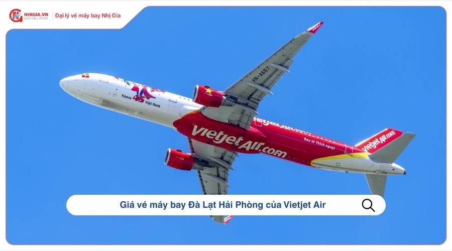 Giá vé máy bay Đà Lạt Hải Phòng của Vietjet Air