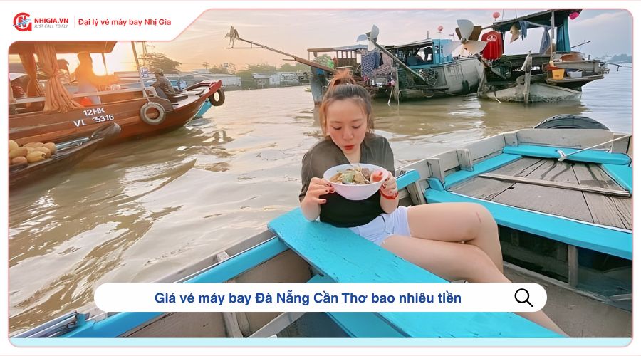 Giá vé máy bay Đà Nẵng Cần Thơ bao nhiêu tiền?