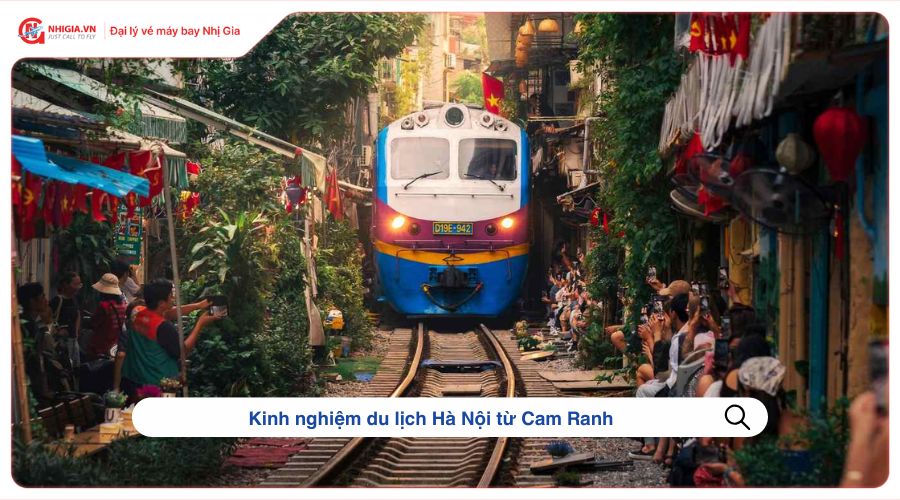 Kinh nghiệm du lịch Hà Nội từ Cam Ranh