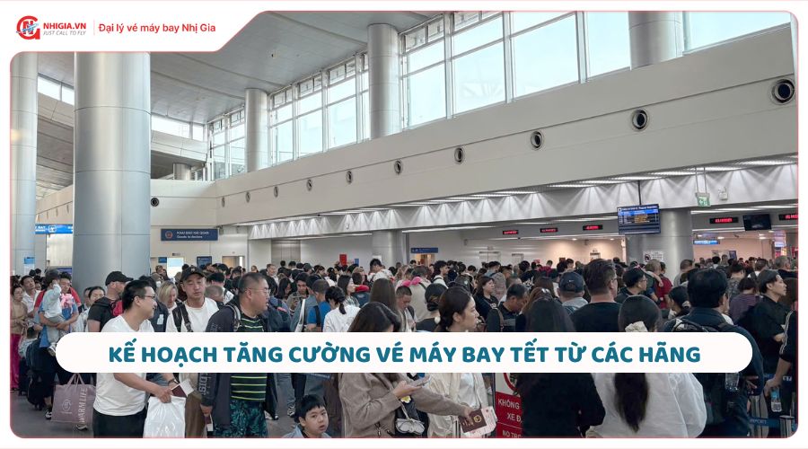 Kế hoạch tăng cường vé máy bay tết từ các hãng