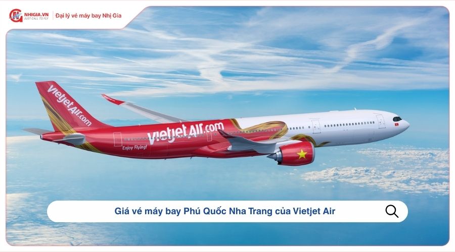 Giá vé máy bay Phú Quốc Nha Trang của Vietjet Air