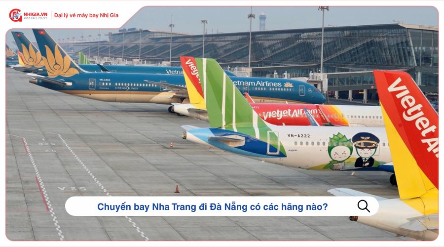 Chuyến bay Nha Trang đi Đà Nẵng có các hãng nào?