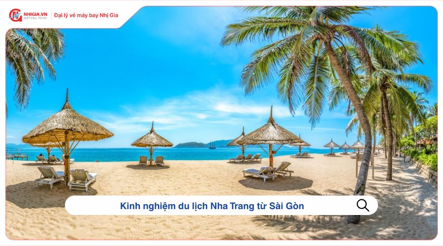 Kinh nghiệm du lịch Nha Trang từ Sài Gòn
