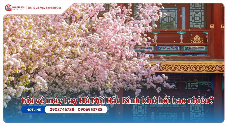 Giá vé máy bay Hà Nội Bắc Kinh khứ hồi bao nhiêu?