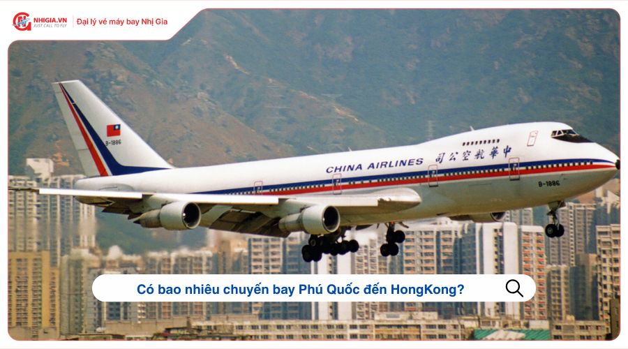 Có bao nhiêu chuyến bay Phú Quốc đến HongKong?