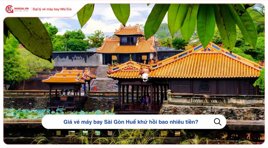 Giá vé máy bay Sài Gòn Huế khứ hồi bao nhiêu tiền?