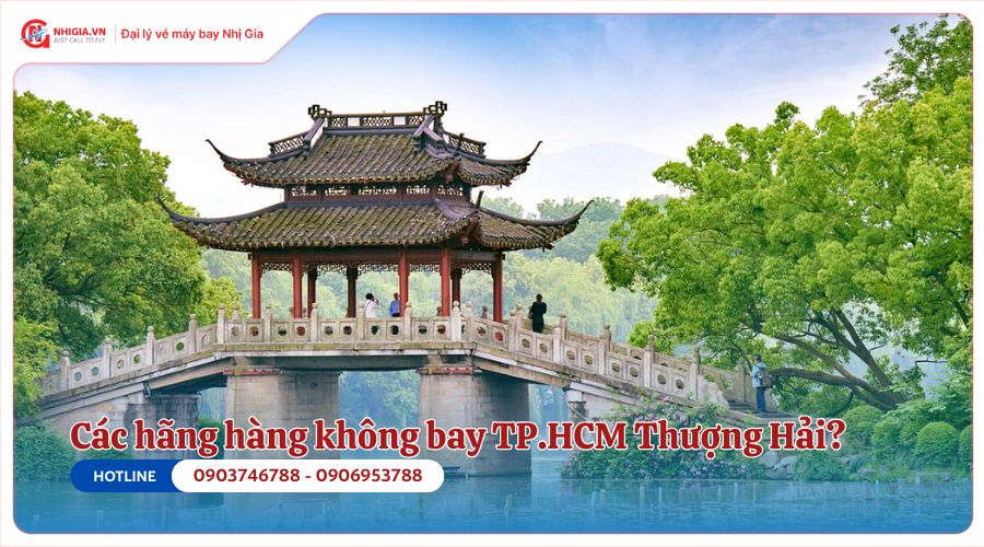 Các hãng hàng không bay từ TP.HCM đến Thượng Hải?