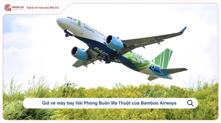 Giá vé máy bay Hải Phòng Buôn Ma Thuột của Bamboo Airways
