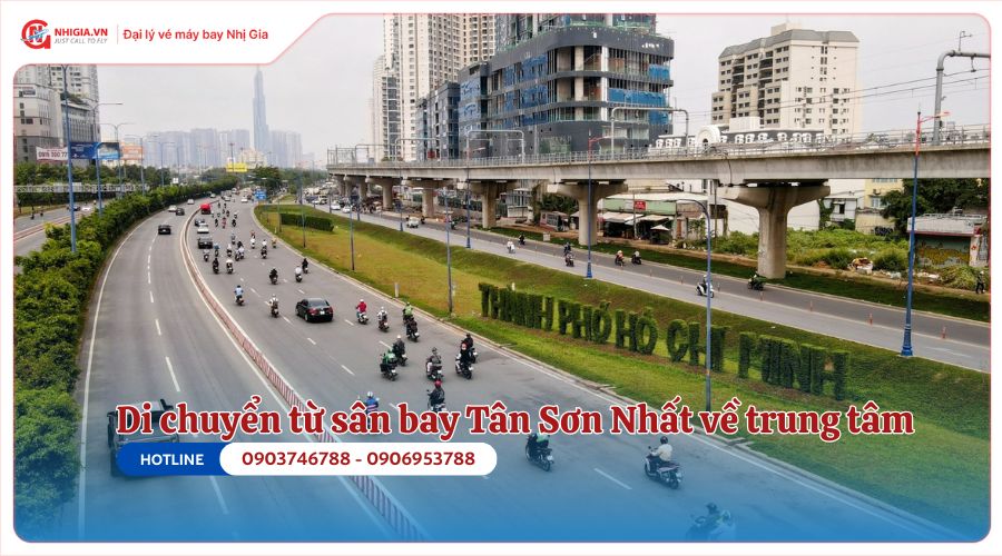 Cách di chuyển từ sân bay Tân Sơn Nhất về trung tâm