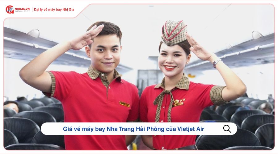 Giá vé máy bay Nha Trang Hải Phòng của Vietjet Air