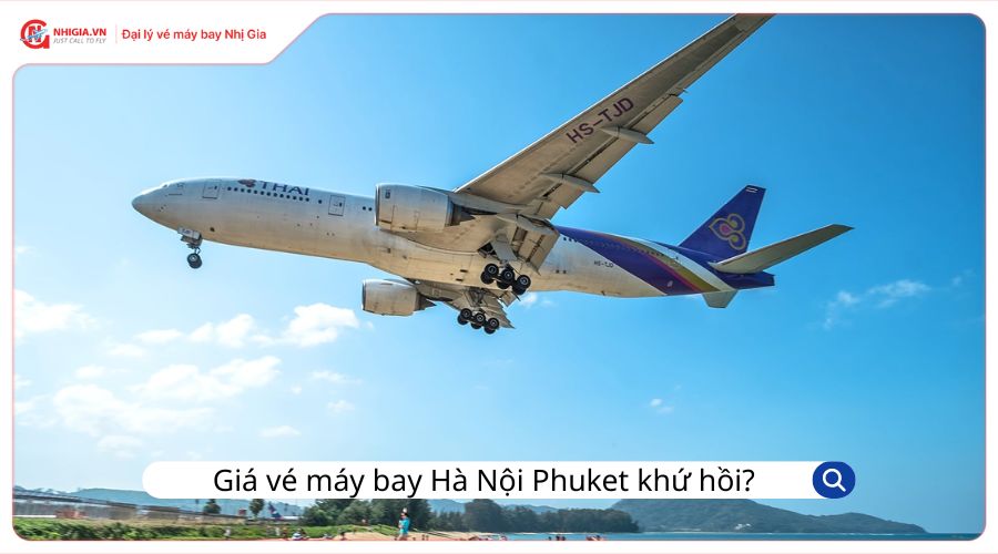 Giá vé máy bay Hà Nội Phuket khứ hồi bao nhiêu?