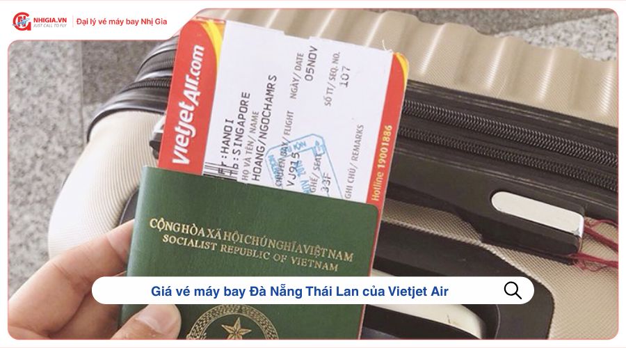 Giá vé máy bay Đà Nẵng Thái Lan của Vietjet Air