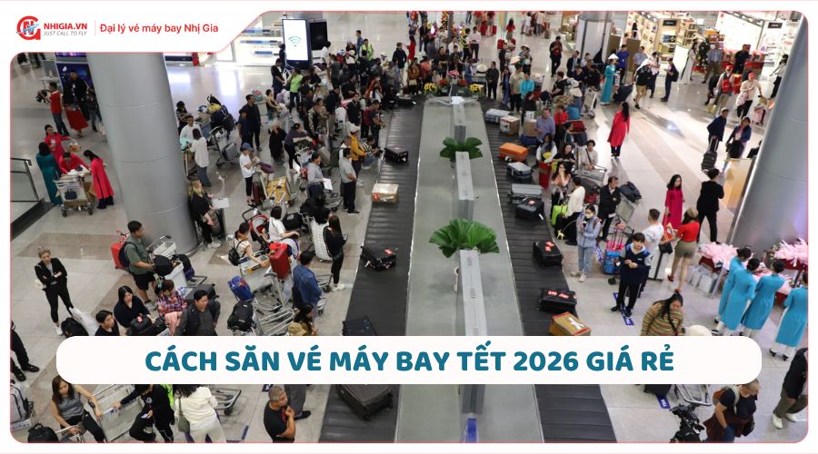 Cách săn vé máy bay tết 2026 giá rẻ, an toàn