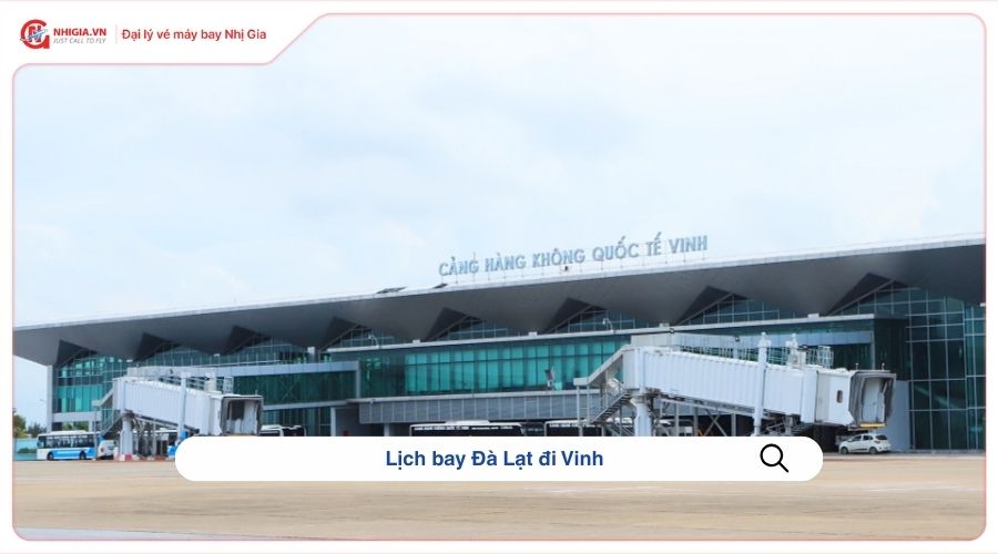 Lịch bay Đà Lạt đi Vinh​