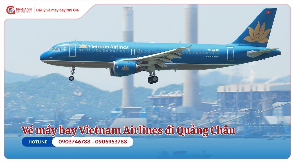Vé máy bay đi Quảng Châu của Vietnam Airlines