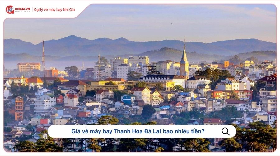 Giá vé máy bay Thanh Hóa Đà Lạt bao nhiêu tiền?