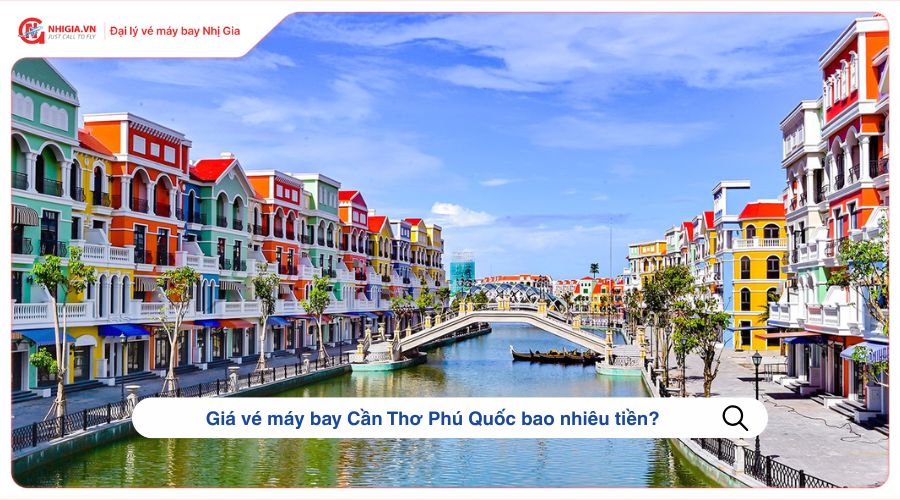 Giá vé máy bay Cần Thơ Phú Quốc bao nhiêu tiền?