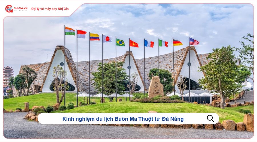 Kinh nghiệm du lịch Buôn Ma Thuột từ Sài Gòn