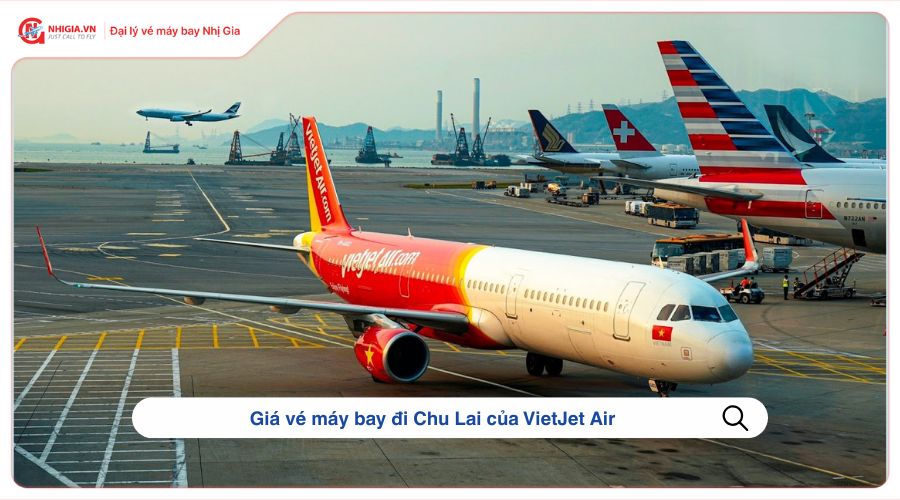 Giá vé máy bay đi Chu Lai của Vietjet Air