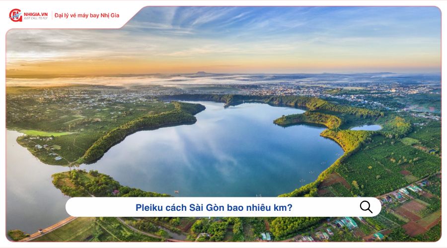 Pleiku cách Sài Gòn bao nhiêu km?