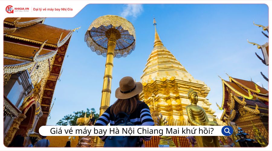 Giá vé máy bay Hà Nội Chiang Mai khứ hồi bao nhiêu?