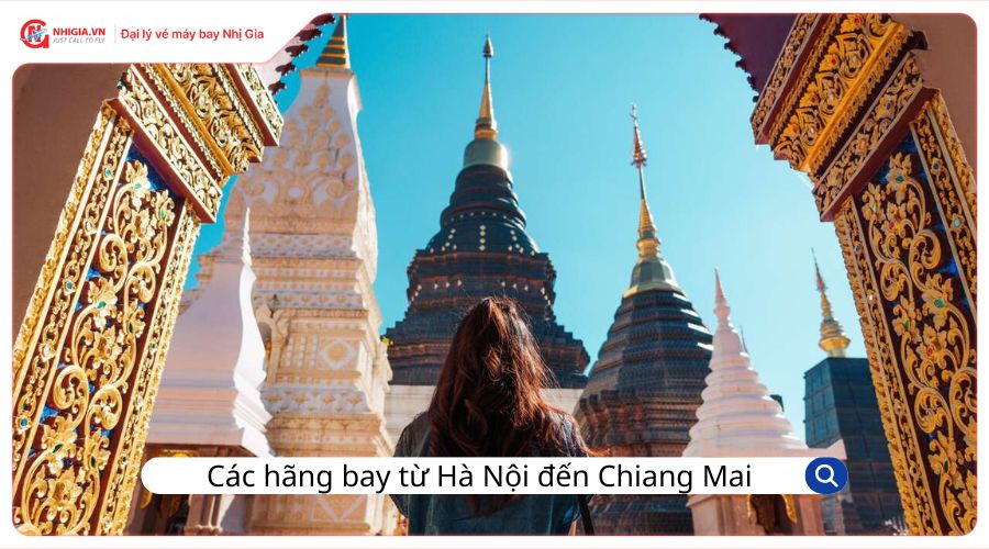 Các hãng hàng không bay từ Hà Nội đến Chiang Mai?