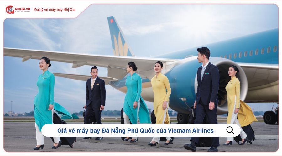 Giá vé máy bay Đà Nẵng Phú Quốc của Vietnam Airlines