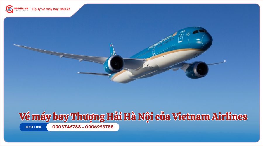 Vé máy bay Thượng Hải về Hà Nội của Vietnam Airlines