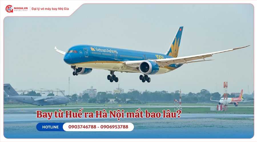 Bay từ Huế ra Hà Nội mất bao lâu​?