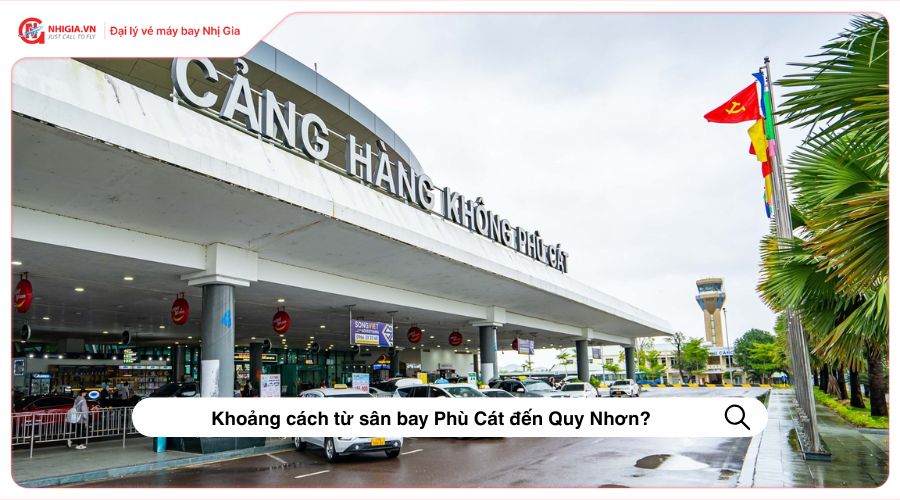 Khoảng cách từ sân bay Phù Cát đến Quy Nhơn?