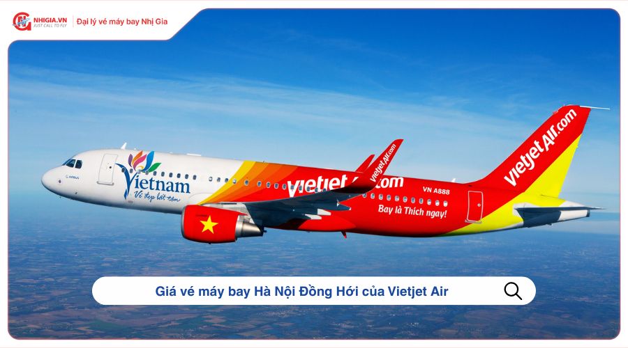 Giá vé máy bay Hà Nội Đồng Hới của Vietjet Air