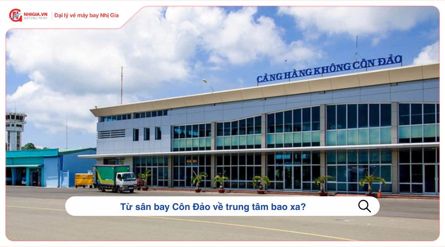 Từ sân bay Côn Đảo về trung tâm bao xa?