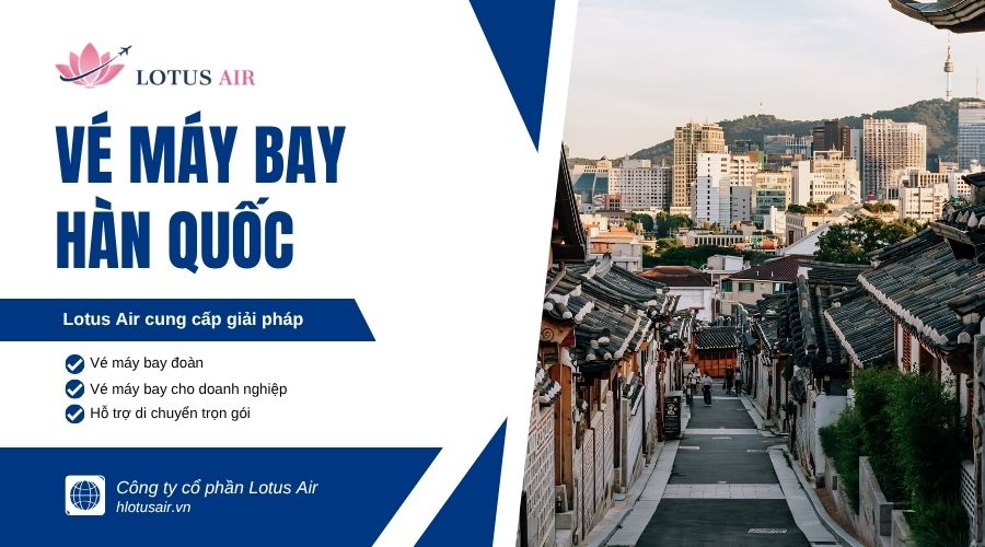 Đặt vé máy bay đi Hàn Quốc 1 chiều, khứ hồi