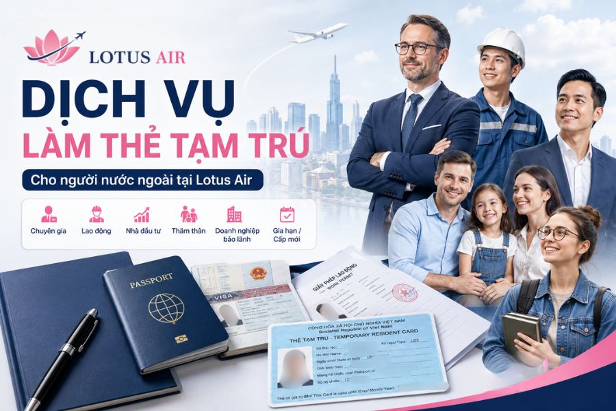 Dịch vụ làm thẻ tạm trú tại Lotus Air