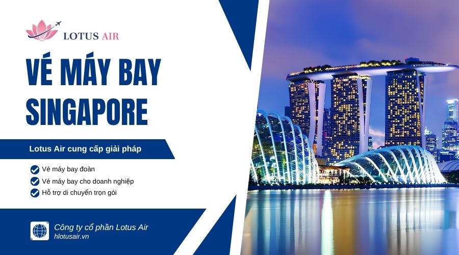 Đặt vé máy bay đi Singapore 1 chiều, khứ hồi