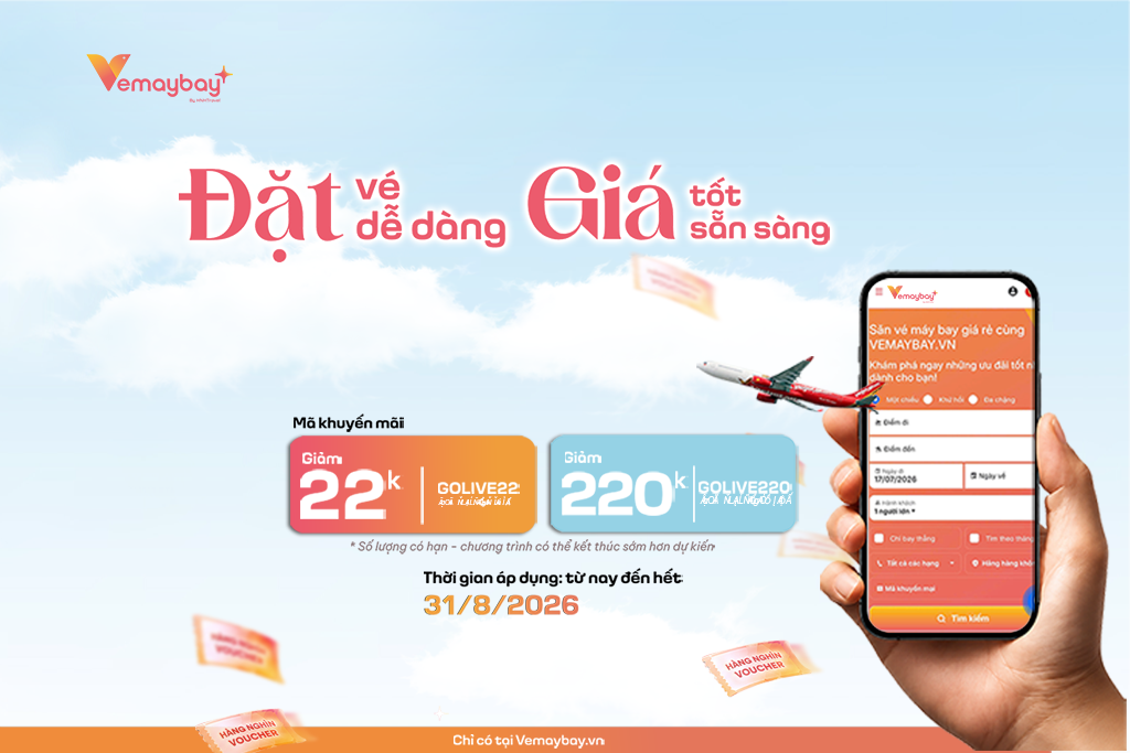 Đặt Vé Dễ Dàng - Giá Tốt Sẵn Sàng, Nhận Ngay 1.100 Mã Ưu Đãi